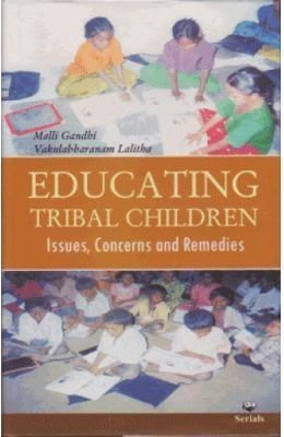 Educating Tribal Children Issues Concerns And Remedies(Others, Hardcover, Malli Gandhi)