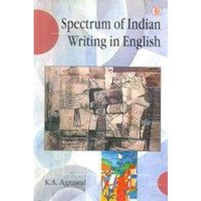 Spectrum of Indian Writing in English(English, Hardcover, Agrawal K. A.)