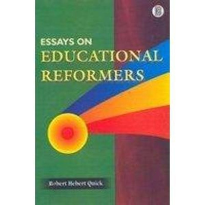 Essays on educational reformers(Others, Paperback, Robert Hebert Quick)