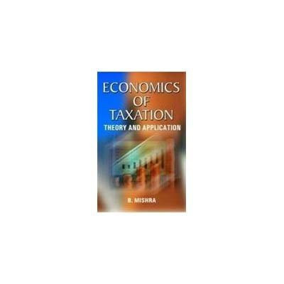 Economics of Taxation(English, Hardcover, Mishra B.)