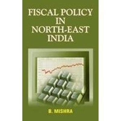 Fiscal Policy in North East India(English, Hardcover, Mishra B.)