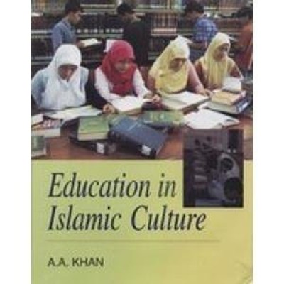 Education in Islamic Culture(English, Hardcover, Khan A. A.)
