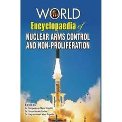 World encyclopaedia of nuclear arms control and non proliferation(English, Hardcover, Shriprakash Mani Tripathi)