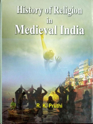 History of Religion in Medieval India(English, Hardcover, R.K.Pruthi)