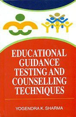 Educational Guidance Testing and Counselling Techniques(Others, Hardcover, Yogendra K. Sharma)