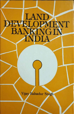Land Development Banking In India 1990 Edition(English, Hardcover, Vijay Bahadur Singh)