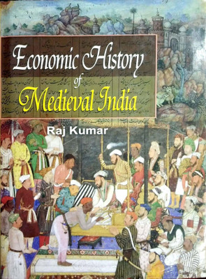 Economic History of Medieval India(English, Hardcover, Raj Kumar)