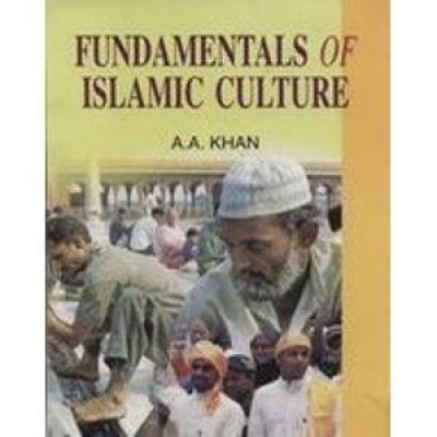 Fundamentals of Islamic Culture(English, Hardcover, Khan A. A.)