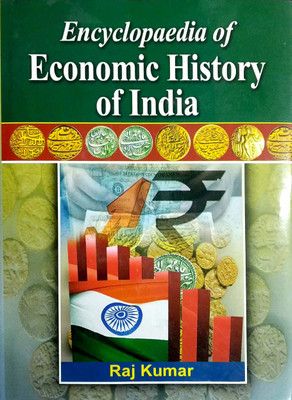 Encyclopaedia of Economic History of India ( set of 2 vol )(English, Hardcover, Raj Kumar)