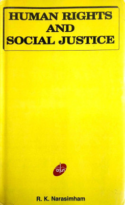 Human Rights and Social Justice 2018 Edition(English, Hardcover, R.K.Narasimham)
