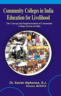 Community Colleges in India: Education For Livelihood(English, Paperback, Alphonse, Sj, Xavier)