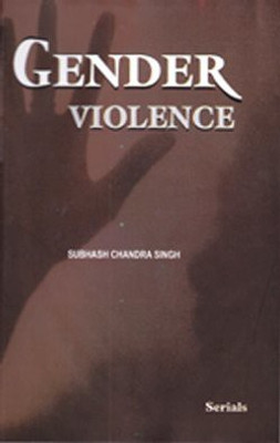 Gender Violence(English, Hardcover, Singh Subhash Chandra)