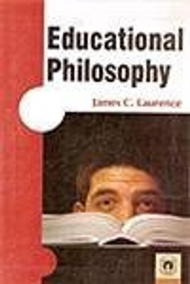 Educational Philosophy(English, Hardcover, James C. Laurence)