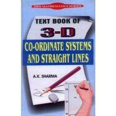 Text Book of 3-D Co-Ordinate Systems and Straight Lines(English, Hardcover, Sharma A. K.)