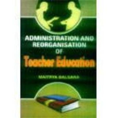 Administration and reorganisation of teacher education 01 Edition(Punjabi, Paperback, Maitrya Balasara)