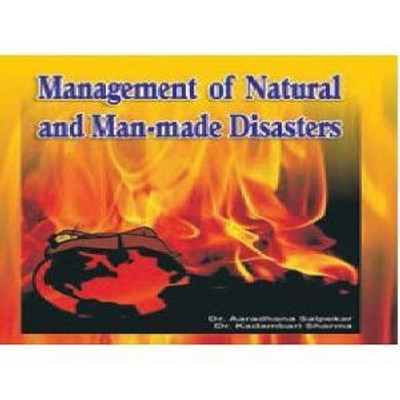 Management of Natural and Man Made Disasters(English, Hardcover, Dr. Salpekar Aaradhana)