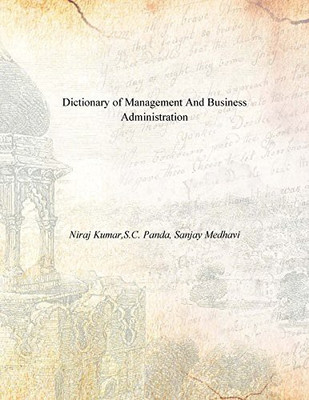 Dictionary of Management and Business Administration(English, Hardcover, Niraj Kumar,S.C. Panda, Sanjay Medhavi)