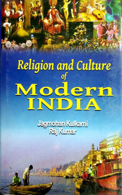 Religion & Culture of Modern India(English, Hardcover, Jagmohan Kulkarni, Raj Kumar)