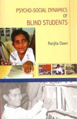 Psycho-Social Dynamics of Blind Students First  Edition(English, Hardcover, Ranjita Dawn)