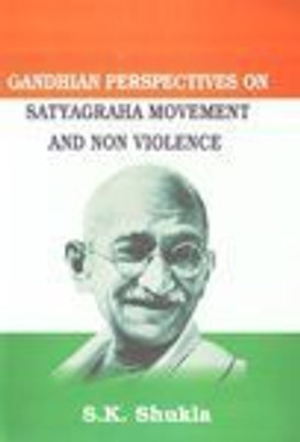 Gandhian Perspectives on Satyagraha Movement and Non Violence(English, Hardcover, Shukla S. K.)