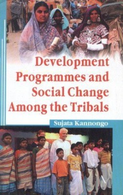 Development programmes and social change among the tribals(English, Hardcover, Sujata Kannongo)