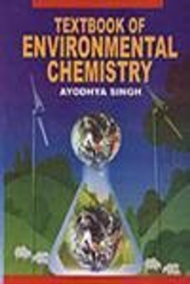 Textbook of Environmental Chemistry, 2011 01 Edition(English, Paperback, Ayodhya Singh)