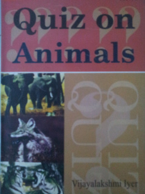 Quiz on Animals, 2010, 158pp.(English, Hardcover, Vijayalakshmi Iyer)