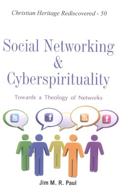 Social networking & cyberspirituality :(English, Hardcover, M. R. Paul Rev. Jim)
