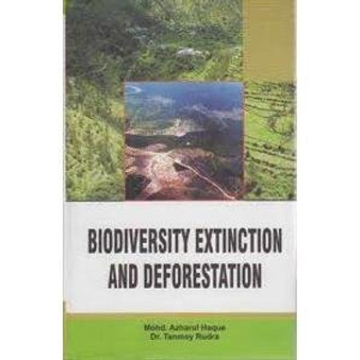 Biodiversity extinction and deforestation(English, Hardcover, Mohd Azharul Haque)