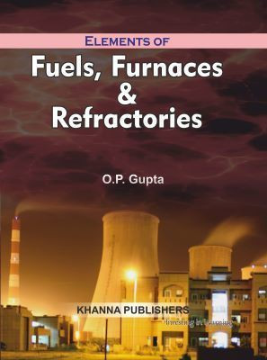 Elements of Fuels, Furnaces & Refractories(English, Paperback, Gupta Om)