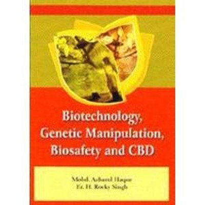 Biotechnology,genetic manipulation biosafety and cbd(Others, Hardcover, Mohd Azharul Haque)