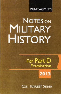 Pentagon'S Notes on Military History for Part 'D' Examination 2012(English, Paperback, Singh Col Harjeet)