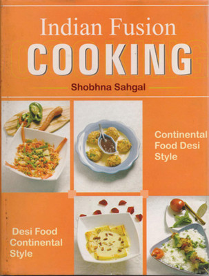 Indian Fusion Cooking 1 Edition(English, Book, Sahgal Shobhna)