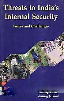 Threats To Indias Internal Security Issues And Challenges(Others, Hardcover, Sanjay Kumar. Anurag Jaiswal)