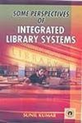 Some perspectives of Integrated Library Systems(English, Hardcover, Dr. Sunil Kumar)