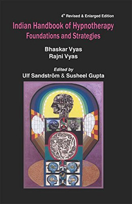 Indian Handbook of Hypnotherapy Foundations and Strategies (4th Edition)(English, Hardcover, Bhaskar Vyas, Rajni Vyas)