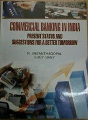 Commercial banking in india present status and suggestions for a better tomorrow(Others, Hardcover, R. Vasanthagopal)