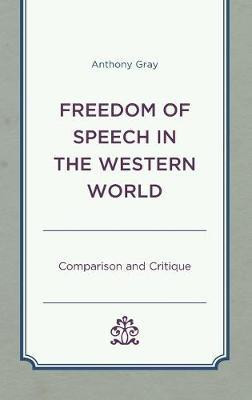 Freedom of Speech in the Western World(English, Hardcover, Gray Anthony University of Southern Queensland)