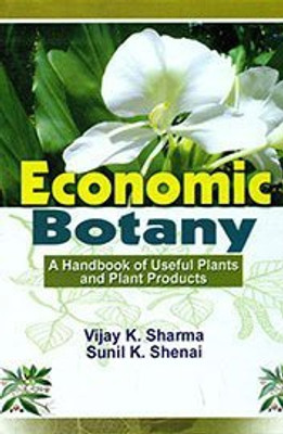 Economic Botany : A Handbook of Useful Plants and Plant Products, 2013(English, Hardcover, S. K. Shenai V. K. Sharma)