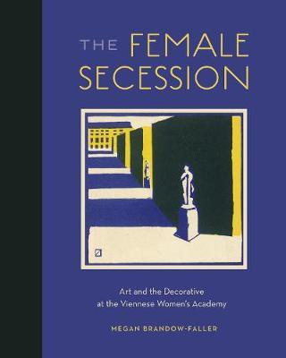 The Female Secession(English, Hardcover, Brandow-Faller Megan)