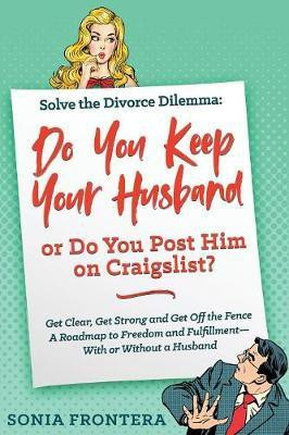 Solve the Divorce Dilemma(English, Paperback, Frontera Sonia)
