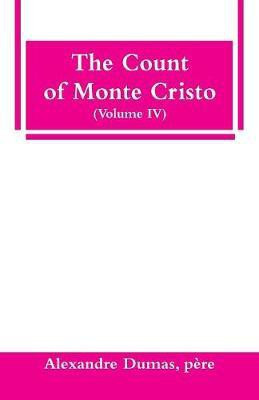 The Count of Monte Cristo (Volume IV)(English, Paperback, Dumas Pere Alexandre)