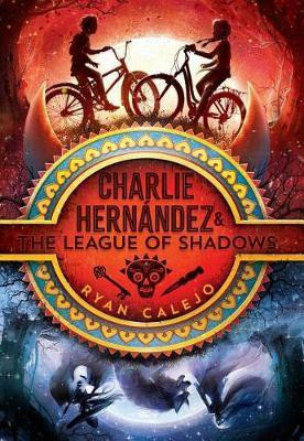 Charlie Hernandez & the League of Shadows: Volume 1(English, Paperback, Calejo Ryan)