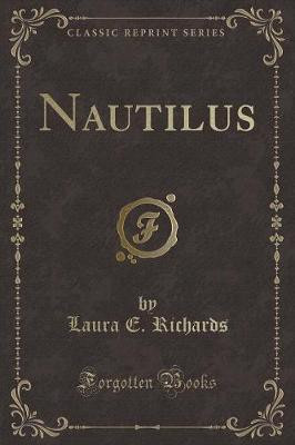 Nautilus (Classic Reprint)(English, Paperback, Richards Laura E MS)