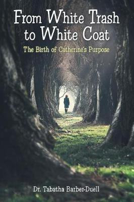 From White Trash to White Coat(English, Paperback, Barber Tabatha Dr)