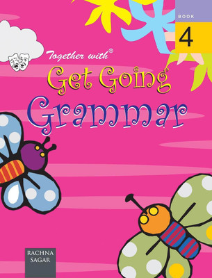 Together with Get Going Grammar - Class - IV(English, Paperback, Rachna Sagar)