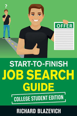 Start-to-Finish Job Search Guide - College Student Edition(English, Paperback, Blazevich Richard)