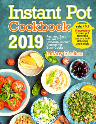 Instant Pot Cookbook 2019(English, Paperback, Shelton Tiffany)