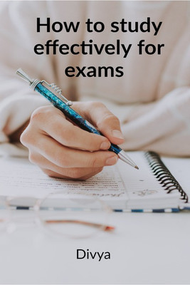 How to study effectively for exams(English, Paperback, Divya)