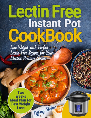 Lectin Free Cookbook Instant Pot(English, Paperback, Shelton Tiffany)